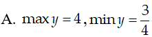 Tìm tập giá trị lớn nhất, giá trị nhỏ nhất của hàm số sau y= 2sin^2(x) + cos^2(2x) A.max y=4,min y=3/4 B.max y=3,min y=2 (ảnh 2)