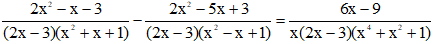 Số nghiệm của phương trình 2x^2-x-3/(2x-3)(x^2+x+1)-2x^2-5x+3/(2x-3)(x^2-x+1)=6x-9/x(2x-3)(x^4+x^2+1) là  (ảnh 1)