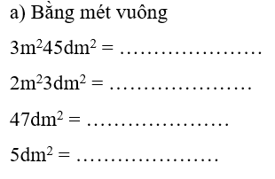 a, Bằng mét vuông 3m^2 45dm^2  (ảnh 1)