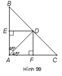 Cho hình 99, tứ giác AEDF là hình gì? Vì sao?  (ảnh 1)