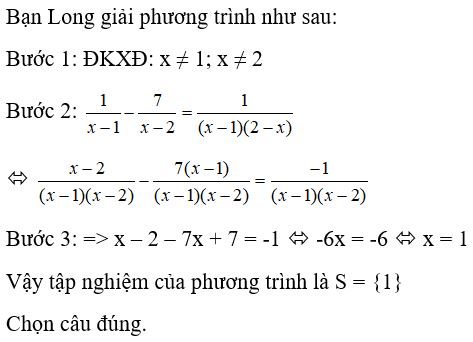 Cho phương trình 1/(x-1) - 7/(x-2) = 1/(x-1)(2-x). Bạn Long giải phương trình như sau (ảnh 1)